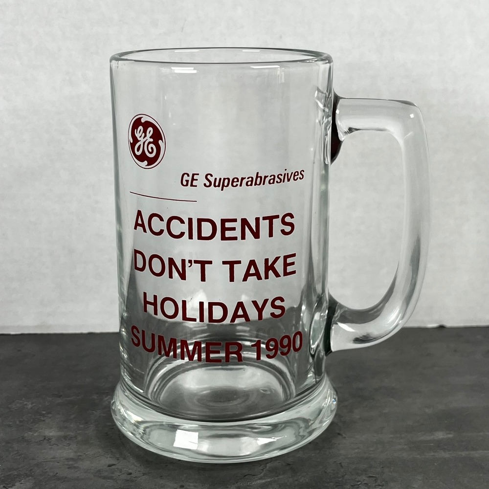 VTG GE Superabrasives Glass Beer Mug Accidents Don't Take Holidays Summer 1990‎